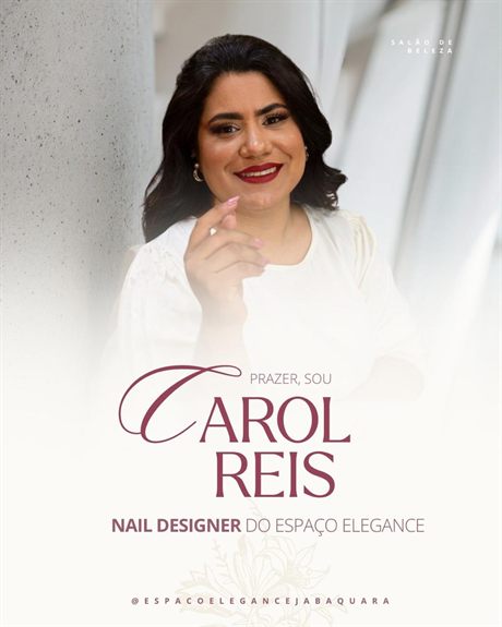 Carol Reis - Nail Designer do Espaço Elegance