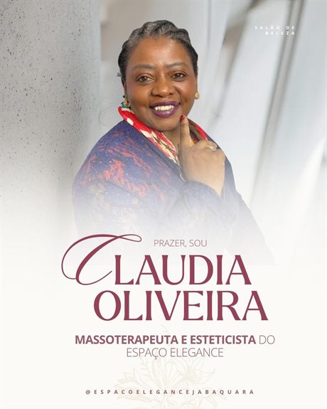 Claudia Oliveira - Massoterapeuta e Esteticista do Espaço Elegance