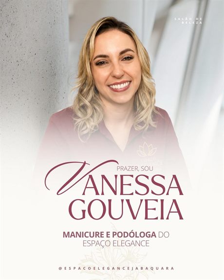 Vanessa Gouveia - Manicure e Podóloga do Espaço Elegance